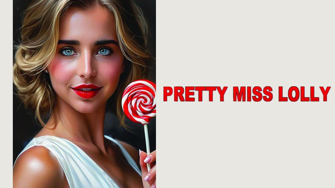 مشاهدة فيلم Pretty Miss Lolly 2025 مترجم كامل HD
