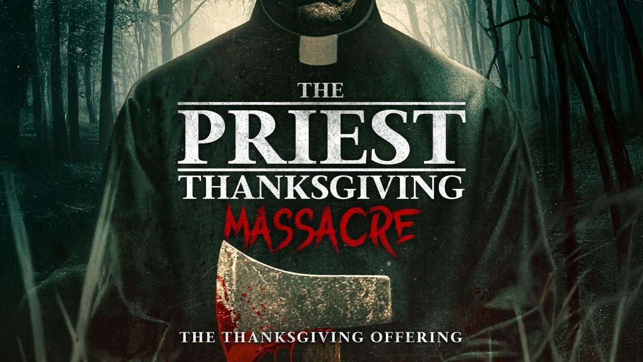مشاهدة فيلم The Priest: Thanksgiving Massacre 2025 مترجم كامل HD