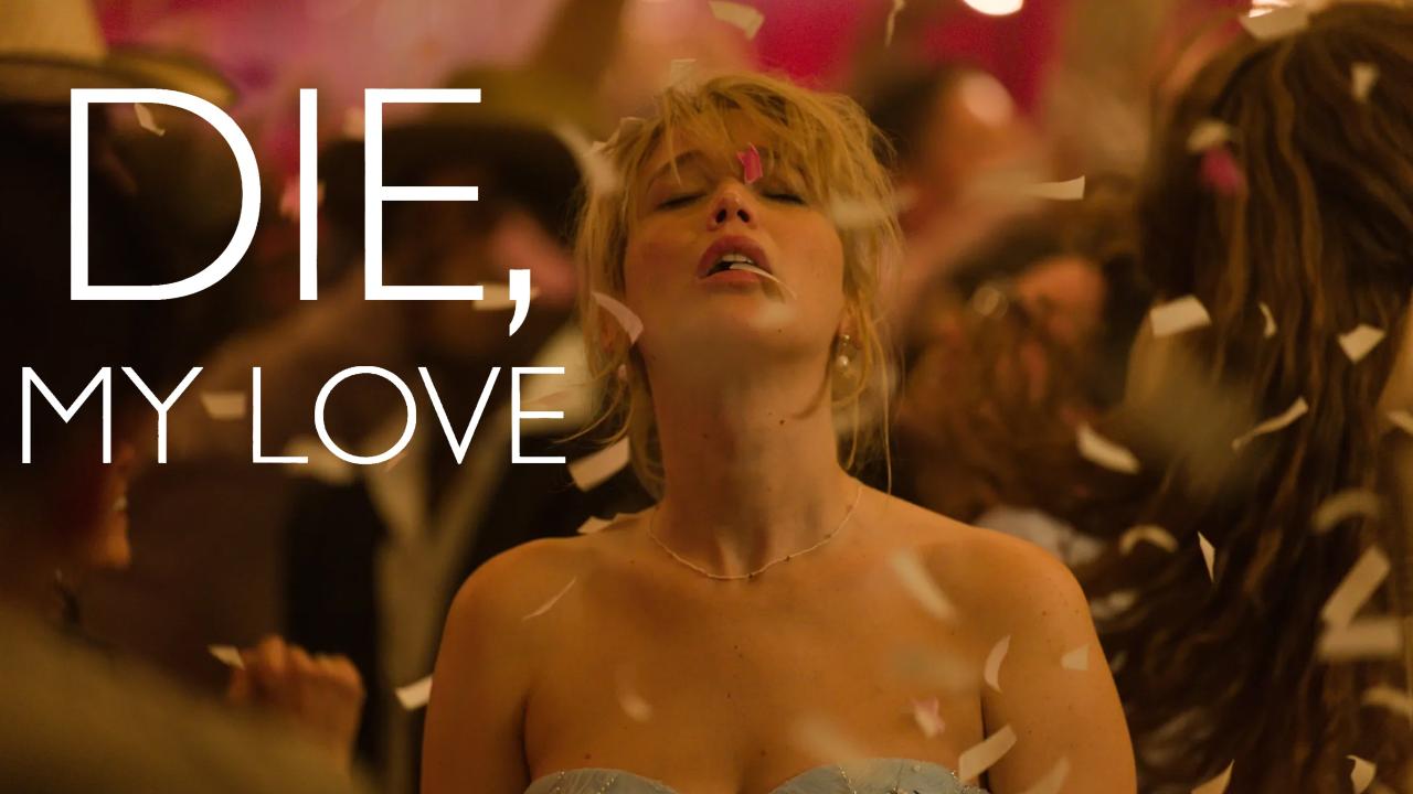 مشاهدة فيلم Die My Love 2025 مترجم كامل HD